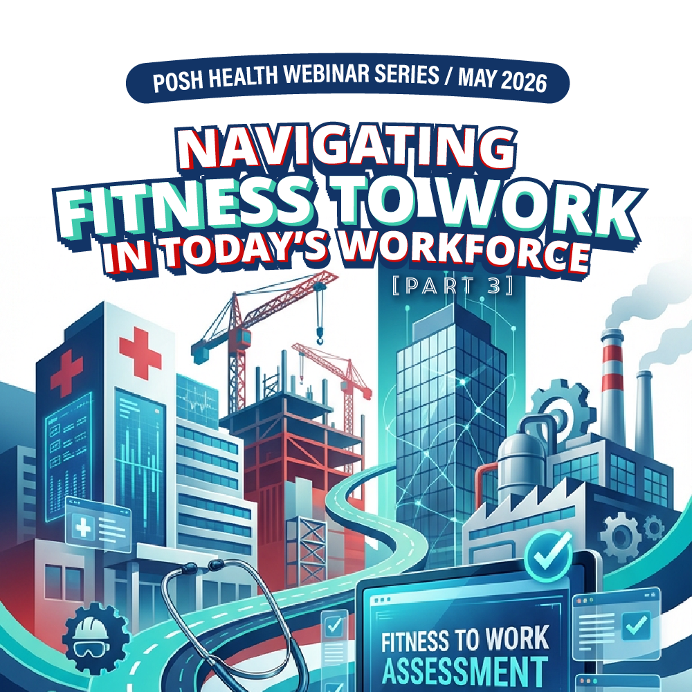 POSH Health Webinar Series May 2026: Navigating Fitness to Work in Today’s Workforce (Part 3)